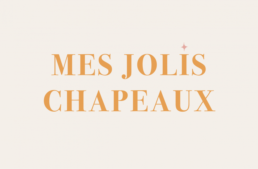 MES JOLIS CHAPEAUX